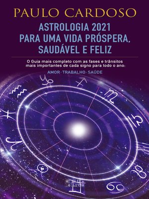 cover image of Astrologia 2021 Para Uma Vida Próspera, Saudável e Feliz